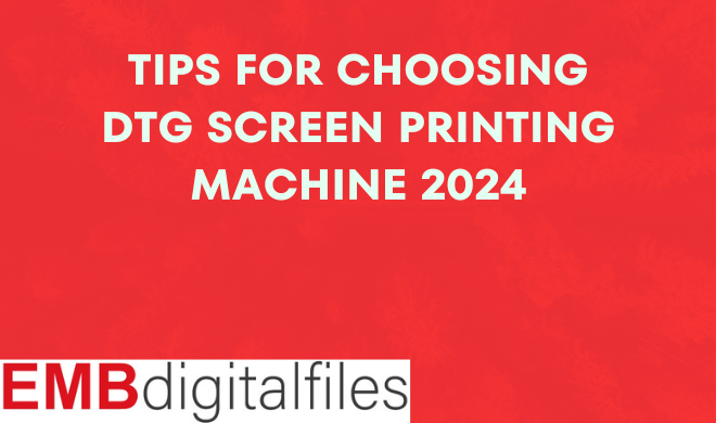 Tips for Choosing DTG Screen Printing Machine 2024