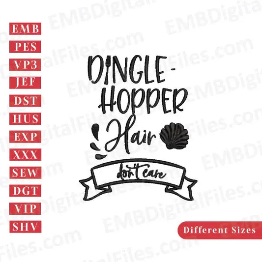 Dingle hopper hair don't care quote digital embroidery Files, PES, DST