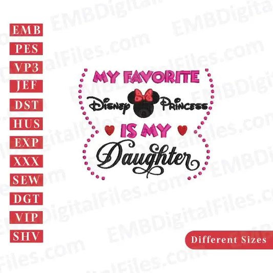 Disney princess is my daughter quote digital embroidery Files, PES, DST