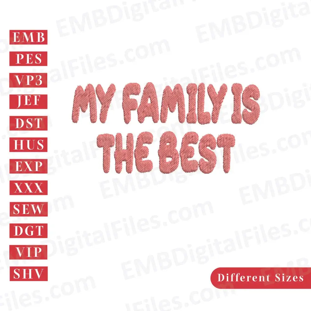 My family is the best machine embroidery files, PES, DST, Instant download