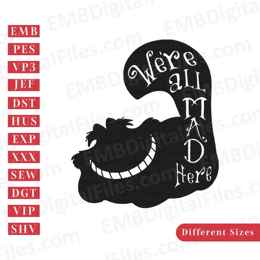 Cheshire cat phrase we are all made, embroidery design, Free Disney Cartoon Embroidery
