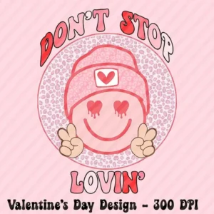 Don’t Stop Loving SVG PNG Design