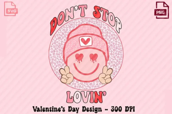 Don’t Stop Loving SVG PNG Design